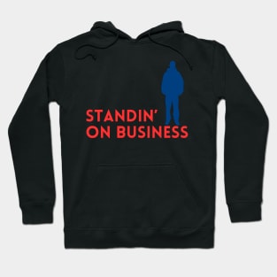 Standing on Business Graphic Design | Trendy Pop Culture Quotes Hoodie